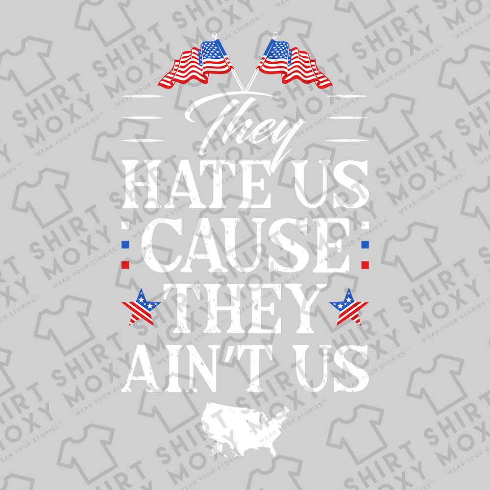 They Hate Us Cause They Ain't Us